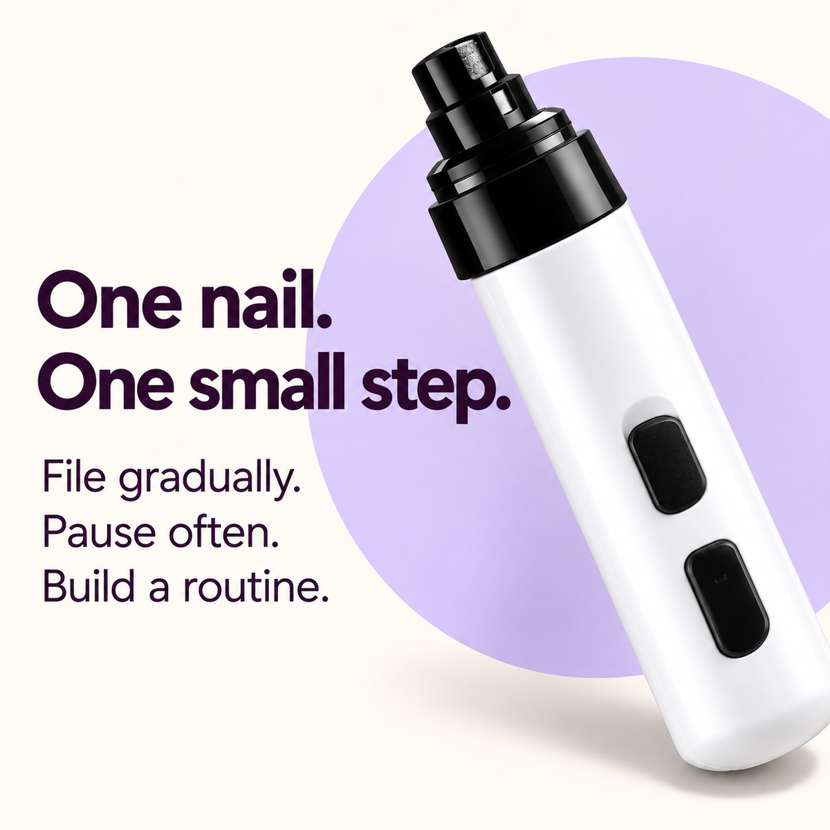 Gentle Grind: file gradually, pause often, build a routine.